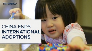 China shuts down international adoptions that have secured families for more than 160,000 children over the last three decades. | TRT World