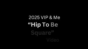2025 VIP & Me “Hip To Be Square” Demo Video
