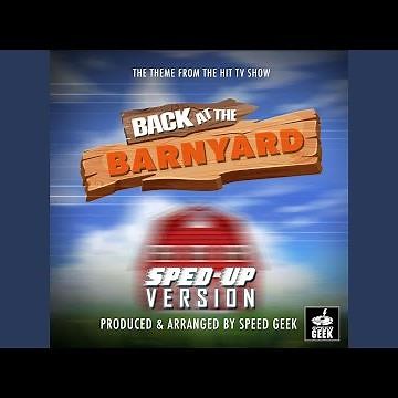 Back At The Barnyard Main Theme (From "Back At The Barnyard") (Sped Up)