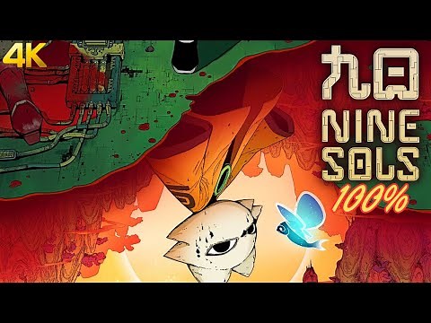 Nine Sols 100% Full Game Walkthrough Guide 4K60 All Achievements Trophies All Endings All Items