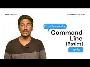 Command Line Basics - Python Tutorial - Tamil - Valayoli Nutpam