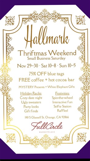 Step into a real-life Hallmark moment at Full Circle’s Thriftmas Weekend 🎄✨ Join us in Old Towne Orange for two days of cozy drinks, festive fun, and our biggest blue-tag discount of the season. 📅 Nov 29–30 🕒 Sat 10–8 • Sun 10–5 📍 140 S Glassell St, Orange, CA Here’s what’s waiting for you: ✨ 75% OFF BLUE TAGS All weekend long. Clothing, accessories, and more. ☕ FREE COFFEE   HOT COCOA BAR Warm drinks poured all day to keep the cozy vibes going. 🎁 MYSTERY PRESENTS   WHITE ELEPHANT GIFTS Pre