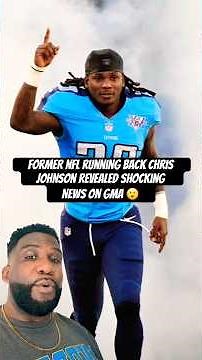 Former NFL RB Chris Johnson revealed shocking news on GMA! #nfl #nflnews #chrisjohnson #gma
