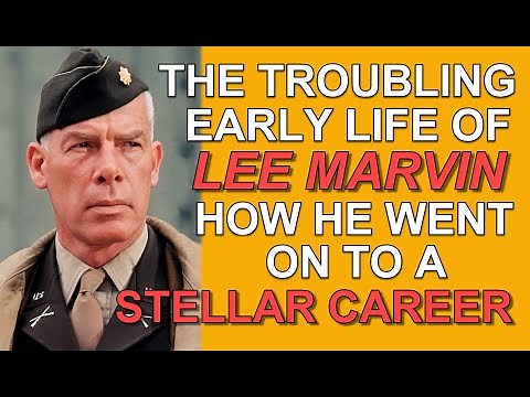 The TROUBLING early life of LEE MARVIN and how he went on to a STELLAR CAREER!