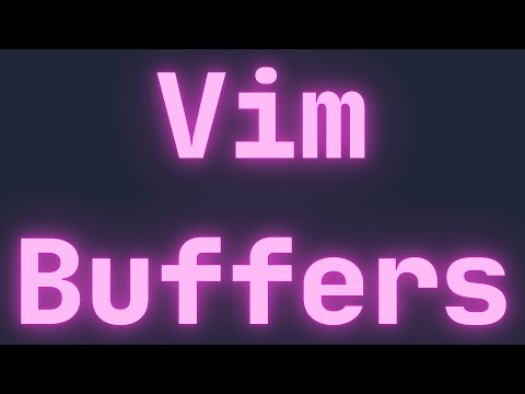 How to Use Buffers - Vim Tips & Tricks