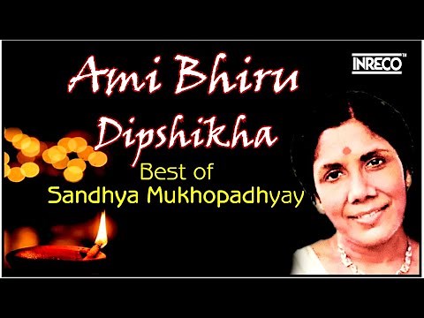 Best Of Sandhya Mukhopadhyay | Ami Bhiru Dipshikha | Sandhya Mukherjee Songs | O Pakhi Aaj Tui Jasne
