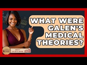 What Were Galen's Medical Theories? - All About Rome