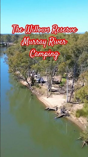 🏕️ The Willows Campground ~ Murray River Camping ~ Wahgunyah Victoria