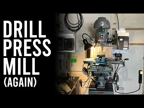 I Converted a Drill Press to a Milling Machine. Again.