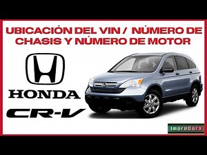 🚙 Honda CRV 2009, 2400cc a Gasolina. Ubicación del VIN / Número de chasis y Número de motor.