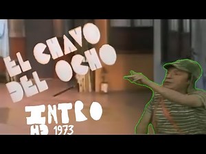 El Chavo Del 8 Intro 1973 HD (Homenaje a Roberto Gómez Bolaños)