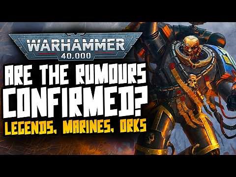 Are the Rumours 'CONFIRMED'?! Legend Marines, New Orks & More!