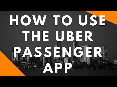 How To Use The Uber Passenger App