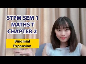 Chapter 2 Sequences and Series【Binomial Expansion Part 3】中文讲解 STPM Maths T Sem 1