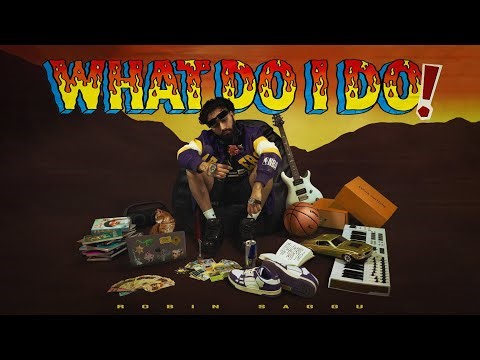 What Do I DO - ROBIN SAGGU