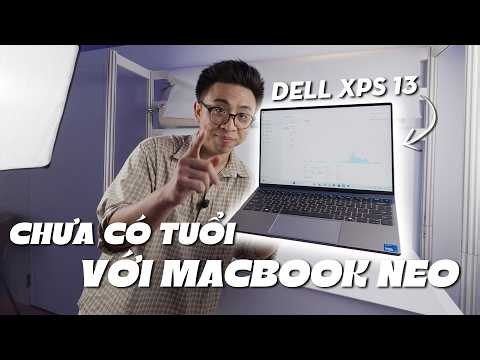 Tech Vlog | Dell XPS 13 (2026) KHÔNG CÓ TUỔI VỚI Macbook Neo??