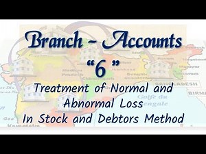 #6 Branch Accounts - Stock and Debtors Method Normal and Abnormal Loss