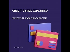 Credit Cards Explained: Benefits and Drawbacks!