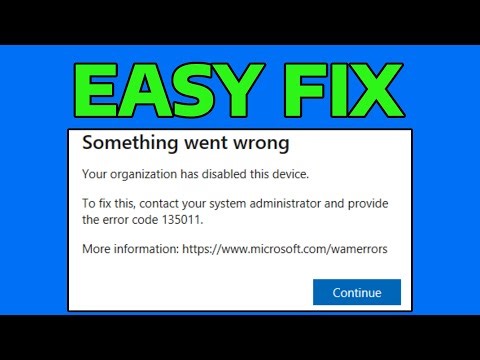 How To Fix Your Organization Has Disabled This Device Error Code 135011