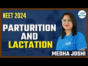 Parturition and Lactation || #ShortLecture || #NEET Zoology || Medha Joshi || Infinity Learn NEET