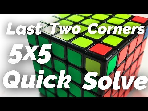 5x5 Last Two Corners Quick Solve