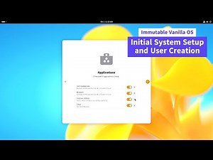 Immutable Vanilla OS - Initial System Setup and User Creation
