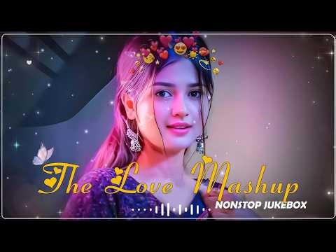 Non Stop Love Mashup 💝 Best Mashup of Arijit Singh, Jubin Nautiyal, BPraak, Atif Aslam,Neha Kakkar