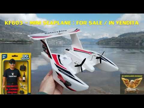 KF603 MINI SEAPLANE IDROVOLANTE RC: IN VENDITA / FOR SALE