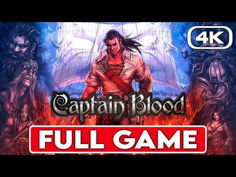CAPTAIN BLOOD Gameplay Walkthrough FULL GAME [4K 60FPS] - No Commentary