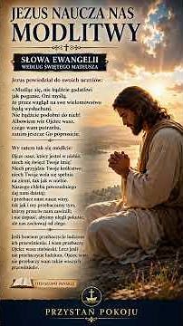 Ojcze Nasz – Jezus Uczy Nas Modlitwy | Ewangelia wg Św. Mateusza #przystańpokoju