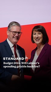 Budget 2024: Will Labour's spending gamble backfire? | London Evening Standard