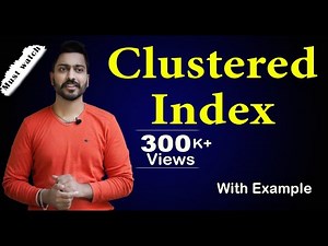 Clustered Index in Database with Example Video Lecture | Crash Course: Computer Science Engineering (CSE)