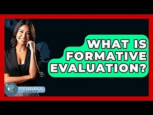 What Is Formative Evaluation? - Psychological Clarity