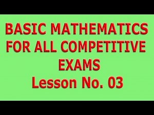 Basic Mathematics for all competitive exams: Lesson No. 03