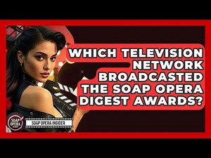 Which Television Network Broadcasted The Soap Opera Digest Awards? - Soap Opera Insider