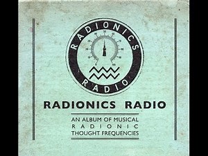 Radionics Radio - An Album of Musical Radionic Thought Frequencies - Delawarr Multi-Oscillator (c.1962)