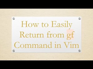 How to Easily Return from gf Command in Vim