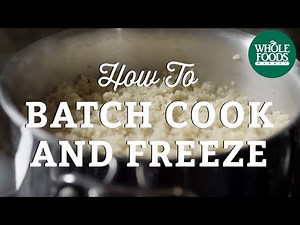 Kitchen Hack: How To Batch Cook And Freeze | Fall Cooking | Whole Foods Market