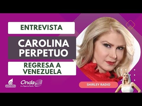 EXCLUSIVE: Carolina Perpetuo returns to Venezuela | Interview on Shirley Radio
