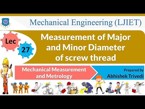 L 27 Measurement of Major and Minor Dia. thread | Mechanical Measurement and Metrology | Mechanical