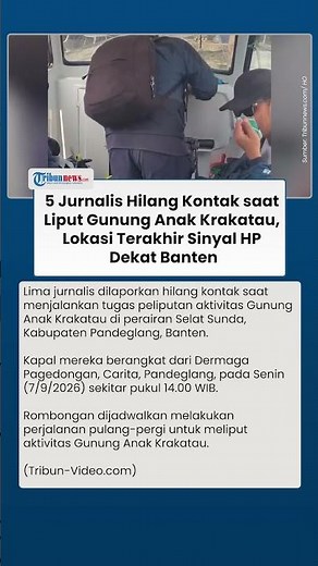 5 Jurnalis Belum Ditemukan Usai Liputan Anak Krakatau, Sinyal HP Terakhir di Dekat Banten