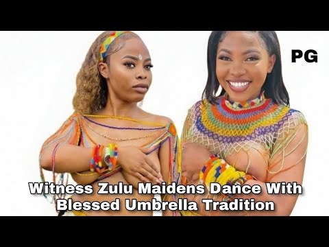 Witness Zulu Maidens Dance With Blessed Umbrella Tradition