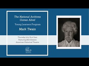 The National Archives Comes Alive! Young Learners Program: Meet Mark Twain