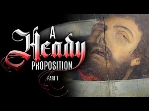 A Heady Proposition - Part 1