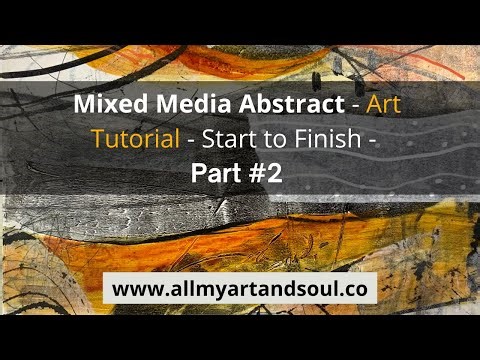 Mixed Media Abstract - Art Tutorial - Start to Finish - Part #2
