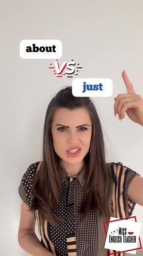 Understanding the Meaning of 'About' and 'Just' in English Grammar