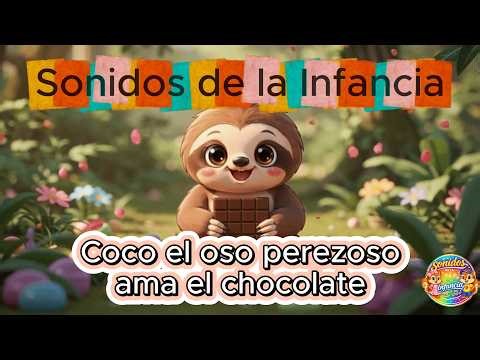 Canción Infantil 🍫 Coco el Oso Perezoso 🍫 ama el chocolate 🍫#sloth #cancionesinfantiles