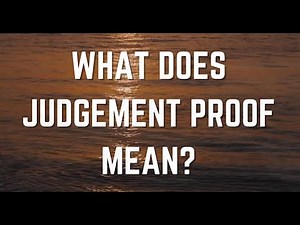 What does Judgment Proof mean?