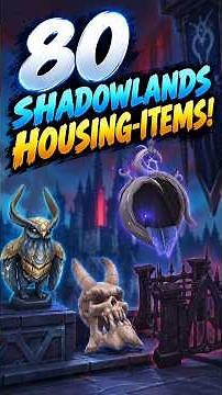 Over 80 New Items: Patch 12.1.5 Brings Tons of Shadowlands Items for Housing!