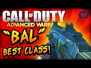 Advanced Warfare BEST CLASS SETUP - "BAL-27" (BEST GUN) - Call of Duty: Advanced Warfare
